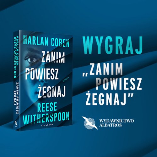 Zanim powiesz żegnajKonkurs