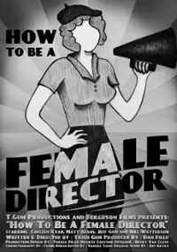 Plakat filmu How to Be a Female Director