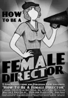 plakat filmu How to Be a Female Director
