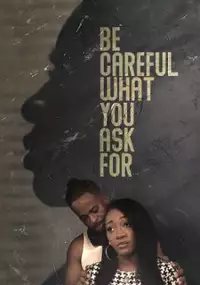 Plakat filmu Be Careful What You Ask For