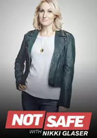 Plakat programu TV Not Safe with Nikki Glaser