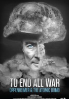 plakat filmu To End All War: Oppenheimer & the Atomic Bomb