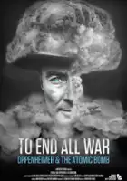 plakat filmu To End All War: Oppenheimer & the Atomic Bomb