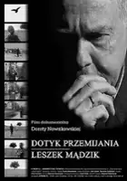 Dorota Nowakowska / Dotyk przemijania. Leszek Mądzik