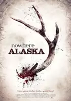 plakat filmu Nowhere Alaska