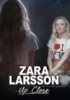 plakat filmu Zara Larsson - Up Close