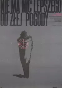 Plakat filmu Nie ma nic lepszego od złej pogody