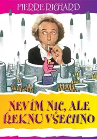 Plakat filmu Nic nie wiem, ale powiem wszystko