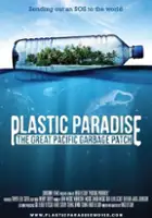 plakat filmu Plastic Paradise: The Great Pacific Garbage Patch