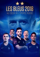 plakat filmu Les Bleus 2018, au coeur de l'épopée russe