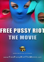 plakat filmu Free Pussy Riot: The Movie