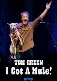 Plakat programu TV Tom Green: I Got A Mule!