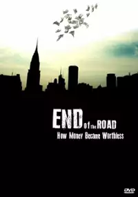 Plakat filmu End of the Road: How Money Became Worthless