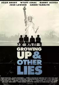 Plakat filmu Growing Up (and Other Lies)