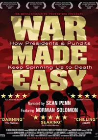 Plakat filmu War Made Easy: How Presidents & Pundits Keep Spinning Us to Death