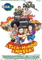 plakat filmu Casseta & Planeta: A Taça do Mundo É Nossa