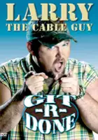 plakat filmu Larry the Cable Guy: Git-R-Done