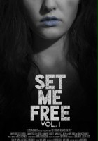 plakat filmu Set Me Free: Vol. I