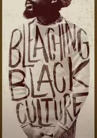 Plakat filmu Bleaching Black Culture