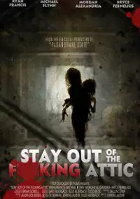 Plakat filmu Stay Out of the F**king Attic