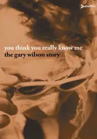 Plakat filmu You Think You Really Know Me: The Gary Wilson Story