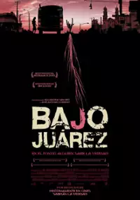Plakat filmu Bajo Juárez: La ciudad devorando a sus hijas