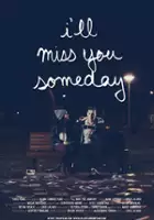 plakat filmu I'll Miss You Someday