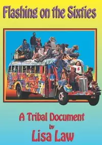 Plakat filmu Flashing on the Sixties: A Tribal Document