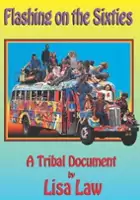 plakat filmu Flashing on the Sixties: A Tribal Document