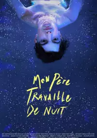 Plakat filmu Mon père travaille de nuit