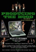 plakat filmu Producing the Hood