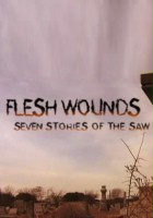 plakat filmu Flesh Wounds: Seven Stories of the Saw
