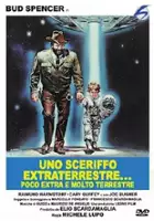 plakat filmu Uno sceriffo extraterrestre... poco extra e molto terrestre