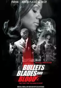 Plakat filmu Bullets Blades and Blood