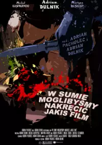 Plakat filmu W sumie moglibyśmy nakręcić jakiś film