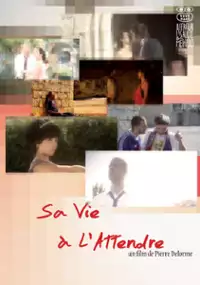 Plakat filmu Sa vie à l'attendre