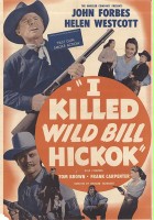 plakat filmu I Killed Wild Bill Hickok