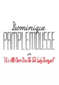 Plakat gry Dominique Pamplemousse in &quot;It&#39;s All Over Once the Fat Lady Sings!&quot;
