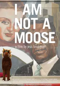 Plakat filmu I Am Not a Moose