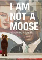 plakat filmu I Am Not a Moose