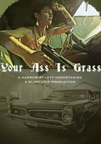 Plakat filmu Your Ass is Grass