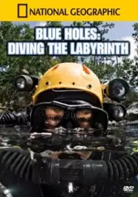Plakat filmu Blue Holes: Diving the Labyrinth