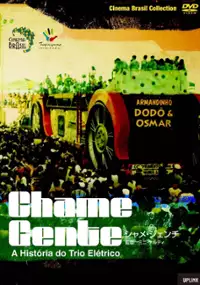 Plakat filmu Chame Gente - A História do Trio Elétrico