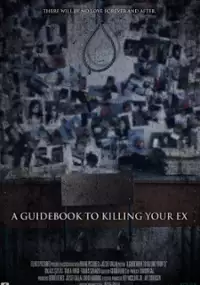Plakat filmu A Guidebook to Killing Your Ex