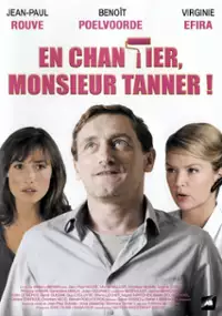 Plakat filmu En chantier, monsieur Tanner!