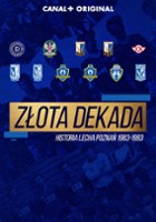 plakat filmu Złota dekada – historia Lecha Poznań 1983 - 1993