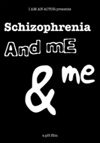 Plakat filmu Schizophrenia and Me and Me