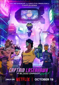 Plakat serialu Captain Laserhawk: A Blood Dragon Remix