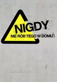 Plakat programu TV Nigdy nie rób tego w domu