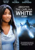 plakat filmu Porwana: Historia Carliny White